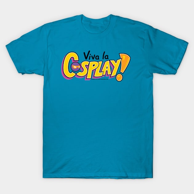 The Viva La Cosplay T-Shirt by whitetigerfilmz